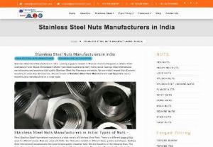 Stainless Steel Nuts Manufacturers in India - Stainless Steel Nuts Manufacturers in India. Leading suppliers dealers in Mumbai Chennai Bangalore Ludhiana Delhi Coimbatore Pune Rajkot Ahmedabad Kolkata Hyderabad Gujarat and many more places. Sachiya Steel International manufacturing and exporting high quality Stainless Steel Nut Fasteners worldwide. We are India\'s largest Nuts Exporter, exporting to more than 85 countries. We are known as Stainless Steel Nuts Manufacturers and Exporters due to exporting and manufacturing on a large scale.