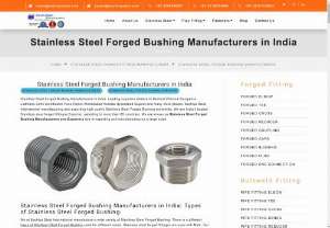 Stainless Steel Forged Bushing - Stainless Steel Forged Bushing Manufacturers in India. Leading suppliers dealers in Mumbai Chennai Bangalore Ludhiana Delhi Coimbatore Pune Rajkot Ahmedabad Kolkata Hyderabad Gujarat and many more places. Sachiya Steel International manufacturing and exporting high quality Stainless Steel Forged Bushing worldwide. We are India\'s largest Stainless steel forged fittingss Exporter, exporting to more than 85 countries.