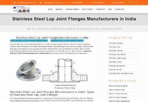 Stainless Steel Lap Joint Flanges - Stainless Steel Lap Joint Flanges Manufacturers in India. Leading suppliers dealers in Mumbai Chennai Bangalore Ludhiana Delhi Coimbatore Pune Rajkot Ahmedabad Kolkata Hyderabad Gujarat and many more places. Sachiya Steel International manufacturing and exporting high quality Stainless Steel Lap Joint Flanges worldwide. We are India\'s largest Stainless Steel Lap Joint Flanges Exporter, exporting to more than 85 countries.