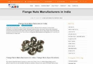 Flange Nuts - Flange Nuts manufacturers in India. Leading suppliers dealers in Mumbai Chennai Bangalore Ludhiana Delhi Coimbatore Pune Rajkot Ahmedabad Kolkata Hyderabad Gujarat and many more places. Sachiya Steel International manufacturing and exporting high quality Flange Nuts Fasteners worldwide. We are India\'s largest Flange Nuts Exporter, exporting to more than 85 countries. We are known as Flange Nuts Manufacturers and Exporters due to exporting and manufacturing on a large scale.