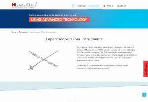 Laparoscopic Instruments and Equipment - Hospiinz International manufactures Laparoscopic instruments and equipment that are sturdy that enables surgeons to perform with precision.  We manufacture laparoscopic equipment like camera, the light source, pump, hysteroscopy pump, morcellator and much more.