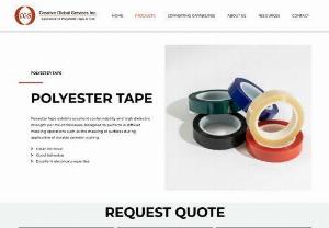 Creative Global Services Polyester Tape - CGS Polyester tape exhibits excellent conformability and high dielectric strength per mil of thickness. Designed to perform in difficult masking operations such as the masking of surfaces during application of durable powder coating.