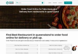 Online Food Restaurant in Queensland - Order Food Online and get it delivered at your home from a wide variety of Restaurants in Queensland. FoodChow provides you a free online food ordering system and the best delivery app on Android and IOS for the hospitality and restaurant business. We bring to you numerous features like Take-away, Pre-Order, Table reservations, and many more. Get our White Label Online Ordering Solution to have your own website. Find out about Business Opportunity with FoodChow.