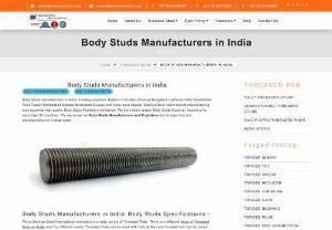 Body Studs - Body Studs manufacturers in India. Leading suppliers dealers in Mumbai Chennai Bangalore Ludhiana Delhi Coimbatore Pune Rajkot Ahmedabad Kolkata Hyderabad Gujarat and many more places. Sachiya Steel International manufacturing and exporting high quality Body Studs Fasteners worldwide. We are India\'s largest Body Studs Exporter, exporting to more than 85 countries. We are known as Body Studs Manufacturers and Exporters due to exporting and manufacturing on a large scale.