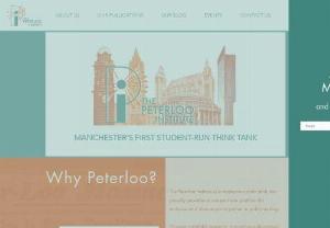 The Peterloo Institute - Manchester's student-run think tank. We provide a platform for students to learn about and participate in the policy world,  thus effecting change. The Peterloo Institute: Manchester's student think tank! We provide a platform for students to learn about and participate in the policy world,  thus effecting positive change.