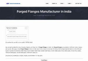Forged Flanges - We are leading Manufacturers, Supplier, Dealers, and Exporter of Forged Flanges in India. Our Forged Flanges are available in different sizes, shapes, and grades. We supply these Forged Flanges in most of the major Indian cities in more than 20 States. We Sachiya Steel International offer different types of grades like Stainless Steel Pipes, Super Duplex Steel Pipes, Duplex Steel Pipes, Carbon Steel pipes, Alloys Steel pipes, Nickel Alloys pipes, Titanium Steel pipes, Inconel Steel pipes.