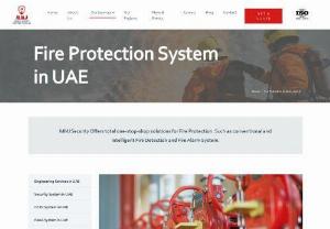 Fire Protection System in Dubai, UAE - MMJ Security and Safety is #1 fire and safety services provider in Dubai, UAE. We offer fire protection engineering, supply, and  maintenance services UAE.