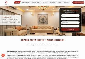 Express Astra Noida Extension - 2/3 Luxury Homes Greater Noida West - Express Astra New Residential Development brings you 2/3/4 BHK Apartments of luxury living with ultra modern amenities at Sector 1 Noida Extension.
