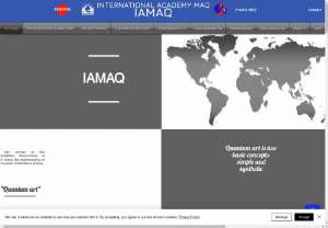 INTERNATIONAL ACADEMY MAQ - IAMAQ - The non profit public Association has MAQ institutes on all continents with the goal of introducing and spreading quantum art around the world.