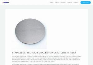 Stainless Steel Plate Circles Manufactures In India - Sachiya Steel International  is a leading manufacturer and supplier of Stainless Steel Plate Circles and custom size forgings, rings and circles. We specialise in the supply of large diameter circles cut from plates, large diameter rings and custom size forgings. Large diameter plates and rings can be produced and supplied in various grades including stainless steel 201, 304L, 316L, Duplex, carbon steel, alloy steel and aluminium - 5052, 5083, 5086, 2014, 7075, 6061, 5083 T6/T651.