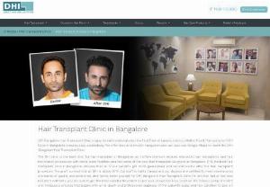 Best Hair Transplant Clinic in Bangalore - DHI Medical Group is the global leader in the diagnosis, prevention, and treatment of hair loss. Driven by a passion for innovation, transparency, and education, DHI is the world\'s largest chain of hair restoration clinics spread across 45 countries in over 75 clinics globally including 12 clinics in India.