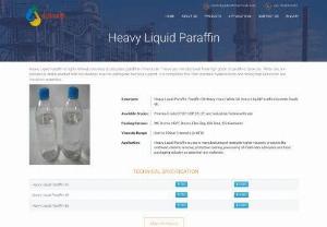 Heavy Liquid Paraffin - Heavy Liquid Paraffin is highly refined colourless & odourless paraffinic mineral oils. These are manufactured from high grade of paraffinic base oils. White Oils are biologically stable product with no tolerance level for pathogenic bacteria support. It is completely free from aromatic hydrocarbons and having high lubrication and insulation properties.