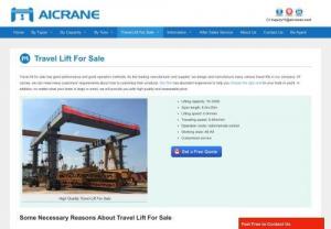 travel lift for sale - Travel lift for sale has high quality structure and good operation types. You can choose right travel lift design model.