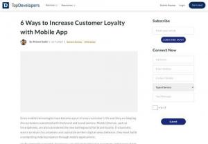 6 Ways to Increase Customer Loyalty with Mobile App - Want to build a dedicated and loyal following for your brand? These 6 tactics show how you can build customer loyalty for your business using mobile apps.