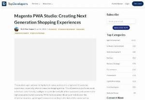 Magento PWA Studio: Creating Next Generation Shopping Experiences - Learn how Magento PWA Studio can amp-up the conversion rate of eCommerce websites using Magento & PWA to provide the best experience to customers across devices.