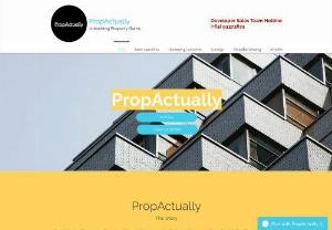 PropActually - PropActually offers a property consultancy service for potential home-buyers and investors in unlocking property gems at ideal valuations.