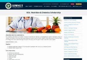 BSc Nutrition & Dietetics Scholarship | Scholarship Exam for Nutrition & Dietetics - Get the Scholarship for BSc Nutrition & Dietetics. Scholarship examination for the students, who are aspiring to study in Nutrition & Dietetics. Apply Scholarship for Nutrition & Dietetics.