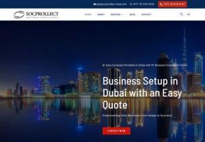 Business consultants in Dubai - Get easy company formation with hassle-free services on Business Setup in Dubai. Socprollect, the No.1 Business consultant in Dubai providing quality services at a reliable cost.