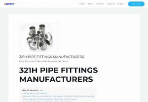 321H Pipe fittings Manufacturers - Sachiya Steel International is a leading manufacturer and supplier of stainless steel 321H pipe fittings and 321H grade buttweld pipe fittings and flanges. Sachiya Steel International offers a complete range of stainless steel 321/321H pipe fittings such as SS 321 reducer, SS 321 elbow, SS 321 tee, SS 321 cross, SS 321 end caps, SS 321 stub ends and SS 321 pipe bends. Stainless steel 321 and 321H pipe fittings are manufactured in compliance with ASTM A-403 and ANSI B16.9 / 16.28/ MSS SP-43...
