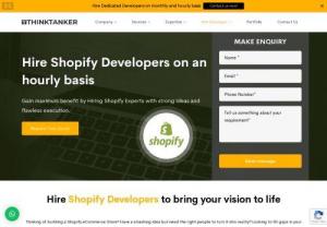 Hire Shopify Developer India, Dubai, Poland - ThinkTanker - ThinkTanker A Leading Shopify Development Company based in India, Poland, Dubai offer Hire Dedicated Shopify Developer on hourly & monthly basis. Make Enquiry today for hourly rates.