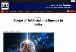 Scope of Artificial Intelligence in India - When we talk about Artificial Intelligence in India, earlier many misconceptions were associated with the term as people were afraid that the technology of AI and machine learning will lead to lesser demand for human jobs.