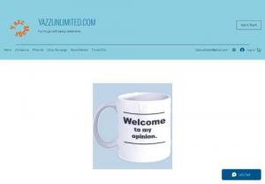 YazzUnlimited - Say it...with a mug! Have some fun with our sassy mugs. Or make a statement of your own - we will design it for you. Free p&p anywhere in the UK.