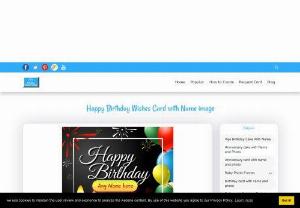 Happy Birthday Wishes Card with Name image - Get free online Decorated Happy Birthday Card with Name Image for super special wishes of Birthday to your loved ones. You can make Happy Birthday Greeting Card own created card with name of His/Her.