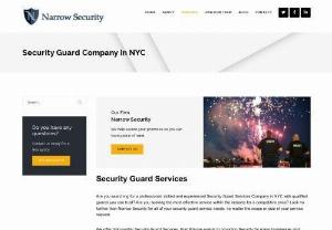 Security Guard Services - Narrow Security - Narrow Security provides security guard services NYC to business owners, event promoters, managers. We provide security guard, construction site security, and red carpet security. Our personnel are highly trained and certified across various states.