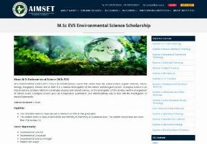 MSc EVS Scholarship | Scholarship Exam for MSc EVS | AIMSET - Get Up to 100% Scholarship for MSc EVS (MSc Environmental Science). Scholarship examination for the students, who are aspiring to study in MSc EVS. Apply Scholarship for MSc EVS.