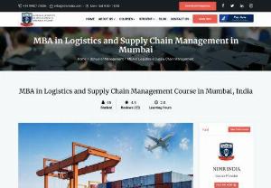 MBA in Logistics and Supply Chain management in Mumbai - Nimr India is offering an opportunity to MBA student to make their career into Logistics & Supply Chain. MBA in Logistics Management is a 2-year full-time undergraduate course. The entry requirement for this degree program is graduation in any discipline with minimum 50% marks aggregate score.