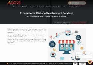 Ecommerce Website Design Mumbai | Matrix Bricks Infotech - Matrix Bricks Infotech is the best eCommerce development company in India. We create web-based business site customer requirement at a reasonable cost, With highlights like online shopping system, online payment, product management, etc
