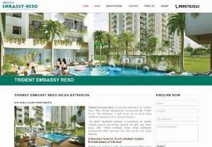 Trident Embassy Reso - Trident Reso in Noida Extension - Trident Reso is new residential project of Trident Embassy Noida Extension offering 2/3/4 BHK flats prominent development by Trident Realty, such a great developer in Noida.