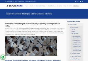 Buy Stainless Steel Flanges  - Akai Metal is a well known Stainless Steel Flanges manufacturer in India. Akai Metal are suppliers of SS Flanges in Mumbai, Pune, Delhi, Bangalore, Hyderabad, Surat, Ahmedabad, Gujarat, and many other developing and upcoming steel cities and government projects. Flanges are manufactured at Akai Metal in different Stainless Steel(SS) Grades.