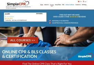 ONLINE CPR & FIRST AID TRAINING PROVIDER IN CANADA - Simple CPR is a nationally accredited online CPR and BLS training class and certification provider. Our classes are all based on the latest AHA guidelines. You can take any of our CPR, BLS, and first aid classes 24 hours a day from the comfort of your home, pass the test and print out your CPR or BLS certification card all in under an hour.