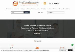Dental Personal Statement - Personal Statement Writing and Editing Service, Professional Help with Dental School Applications, Residency, Fellowship, 20 years experience