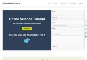 online science tutorial - The online science tutorials we provide are 100% based on science practical activities. Our Science experiments are design according to the syllabus provided by CBSE, IB and ICSE board. The physics and chemistry activities we perform are tried, tested and safe. Also the computer tricks and smartphone tricks we provide are tried and tested.