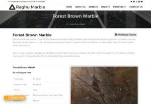 Forest Brown Marble - Best for Wall decor - Forest Brown Marble Is One Of The Oldest And Finest Quality Of Marble. Forest Brown Marble Is Commonly Used For Flooring