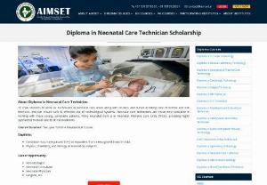 Diploma in Neonatal Care Technician Scholarship | AIMSET - Get Up to 100% Scholarship for Neonatal Care Technician. Scholarship examination for the students, who are aspiring to study in Diploma in Neonatal Care Technician.