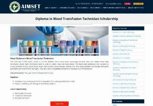 Diploma in Blood Transfusion Technician Scholarship | AIMSET - Get the Scholarship for Diploma in Blood Transfusion Technician. Scholarship examination for the students, who are aspiring to study in Blood Transfusion Technology.
