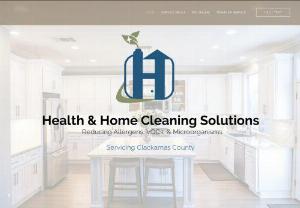 Health & Home Cleaning Solutions LLC - Serving Clackamas County, we are a home cleaning solution that reduces allergens, VOCs, & harmful microorganisms. We offer weekly, and biweekly home cleaning.