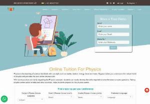 Online Home Tuition For Physics - Get Physics online tutor at Ziyyara and attend 1-to-1 online physics tuition classes at an understanding of the same level as Physics and Maths home tutor offers.
Call Us for Free Demo:- 9654271931

Get the chance to teach your children with the best tutors of ziyyara. Ziyyara is a one stop platform for all the subjects and in all countries. No matter what subject your child wants to study.