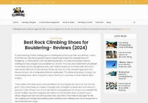 Climbing Reviewed - When climbing a mountain or hanging off the side of a cliff, having best rock climbing shoes is very important Read this article to simplify your choice!