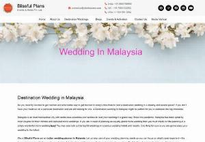 Destination Wedding in Malaysia - Beach wedding is the dream of many couples. Blissfulplans get your dreams to come true.