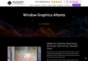 Attractive Window Graphics for Your Atlanta Business - Update your existing business window into an advertising tool with custom window graphics and grab passersby attention. Order best quality, affordable storefront window decals from BlackFire Signs in Atlanta, GA. Call 404-636-4800