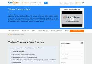 Tableau Training in Agra - IgmGuru offers Best Tableau Training in Agra. Tableau Course in Agra is designed to assist users in dynamic learning about Data visualization and provides a basic understanding of Data types, extraction of Data, data blending, adding filters, highlighting data, geo coding, map and image visualization, and many more technical details about Tableau.