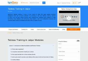 Tableau Training in Jaipur - IgmGuru offers Best Tableau Training in Jaipur. Tableau Course in Jaipur is designed to assist users in dynamic learning about Data visualization and provides a basic understanding of Data types, extraction of Data, data blending, adding filters, highlighting data, geo coding, map and image visualization, and many more technical details about Tableau.