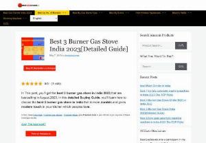 Best 3 Burner Gas Stove In India - Want to buy the best 3 burner gas stove for your new kitchen then you can visit the website BestGasstoves dot in