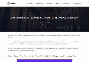 SharePoint On Premise to SharePoint Online Migration - SharePoint On-Premise to SharePoint Online Migration has become one of the most sought steps to fit into the current shift to remote culture.