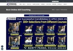 Online IPS Coaching - Chahal Academy - Chahal Academy's Online coaching for IAS/UPSC exam offers three kinds of popular online IAS test series (with 60+ tests) meticulously designed for IAS aspirants keeping in mind their needs and aspirations for complete preparation of IAS IPS UPSC exam. They are flexible and run according to the time constraints of students. They are systematic, and a candidate has to finish the previous test before moving over to the next one.