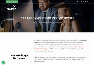 hire mobile app developer - We at XcelTec, we offer hiring services and build quality mobile apps for the agencies. Our mobile app developers from India are well-versed with the latest tools and technologies. Our professional programmers fascinate the thoughts of the clients in a creative way and are transparent and communicate effectively to deliver the best, world-class mobile apps.